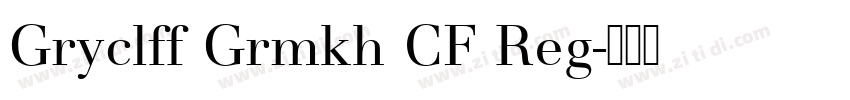 Gryclff Grmkh CF Reg字体转换